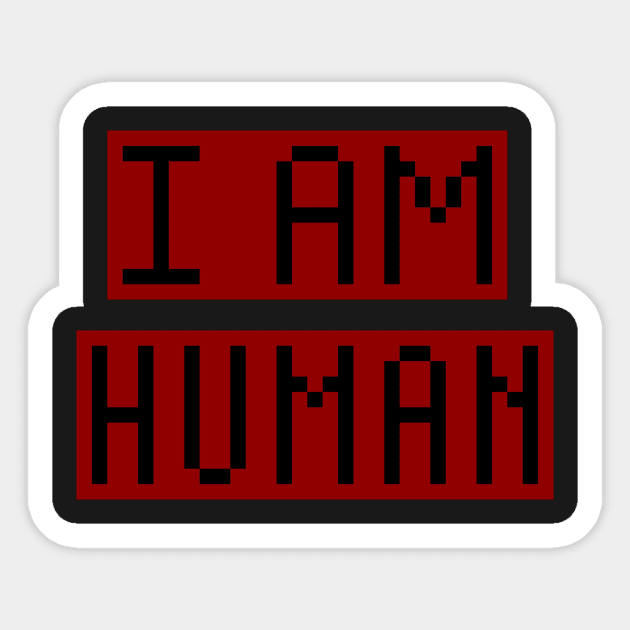 I am human pixel Sticker by ManicWax